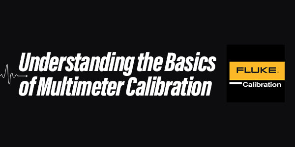 Understanding the Basics of Multimeter Calibration