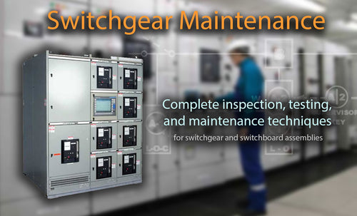 Switch gear, Circuit Breaker and Hipot Testing: Operation, Maintenance and Testing